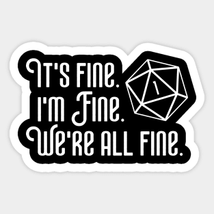 Its Fine Im Fine Critical Fail Sticker